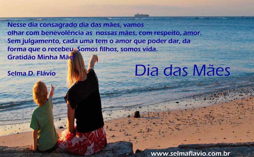 Dia das Mães –  “Não basta homenagear, necessita o&nbsp;olhar.”