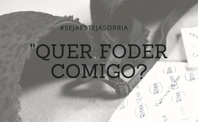 “Quer foder comigo?” Sexo&nbsp;casual