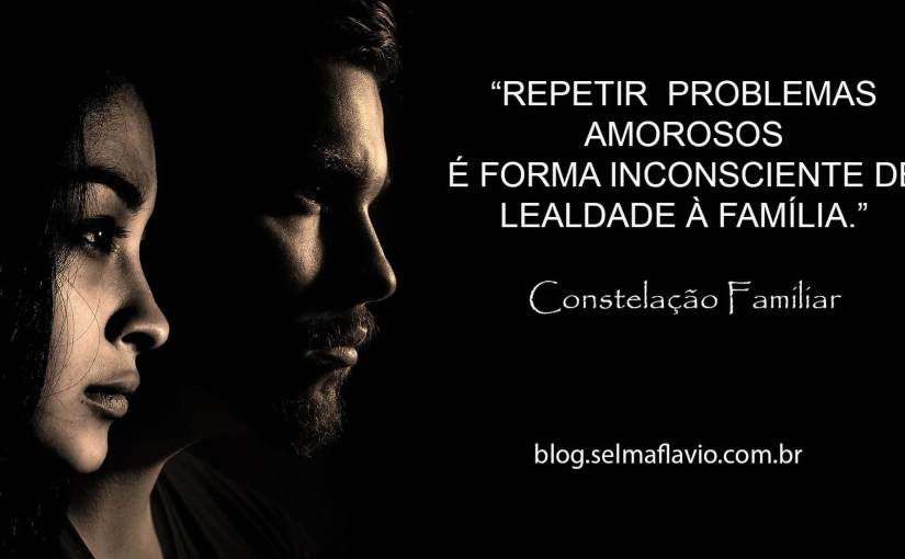 REPETIR PROBLEMAS AMOROSOS É FORMA INCONSCIENTE DE LEALDADE À&nbsp;FAMÍLIA