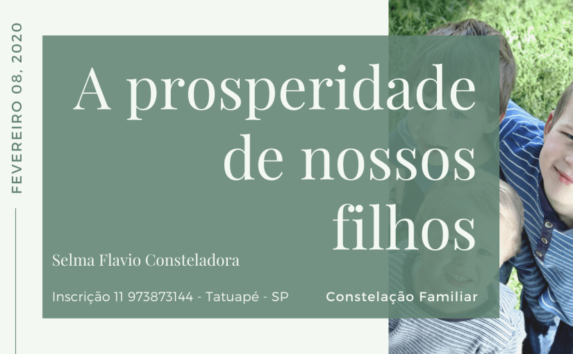 A PROSPERIDADE DE NOSSOS FILHOS –&nbsp;Evento